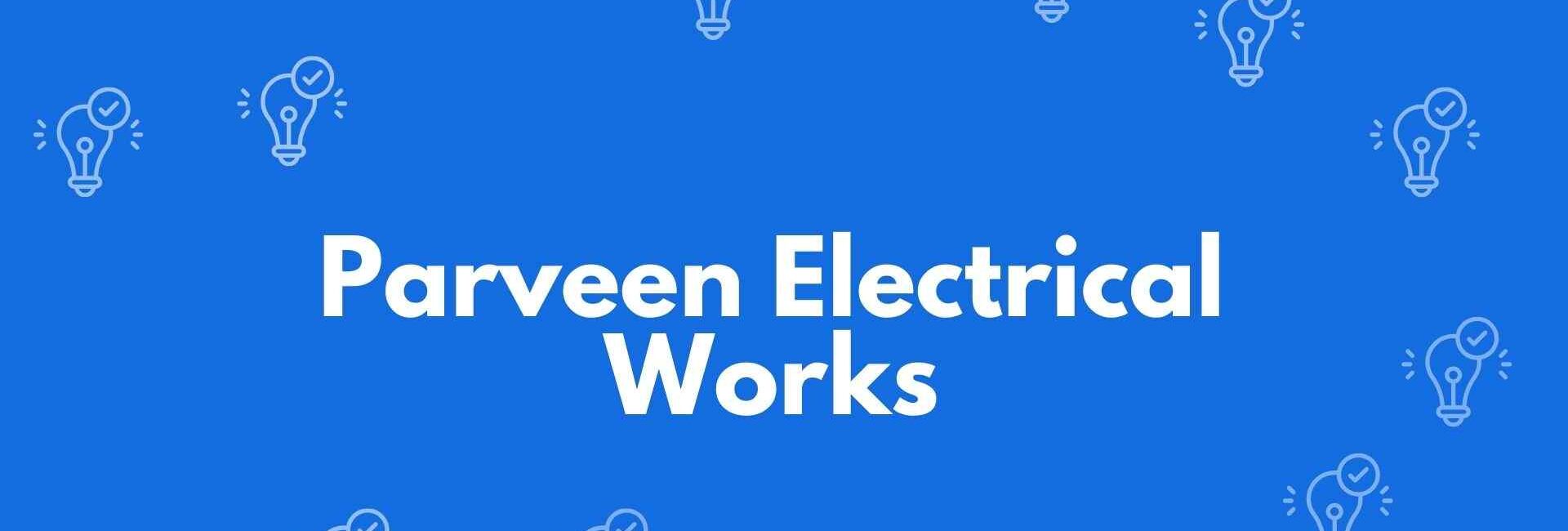 Parveen Electrical Works - Electrician Service in Chandni Chowk, Delhi - Electricians in Delhi