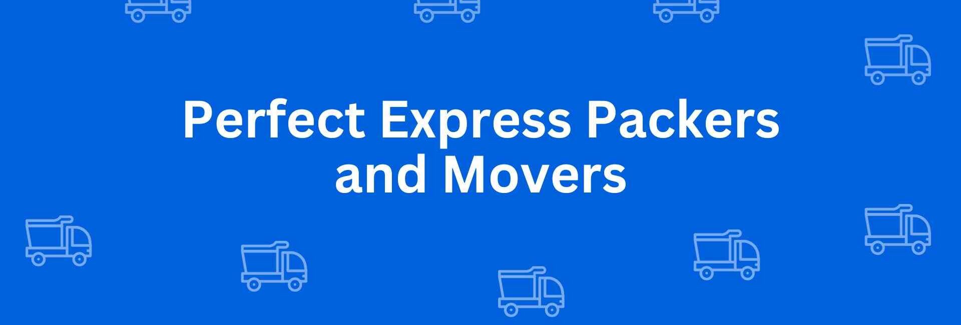 Perfect Express Packers and Movers - Packers and Movers in Chandni Chowk, Delhi - Service of Packers and Movers in Delhi