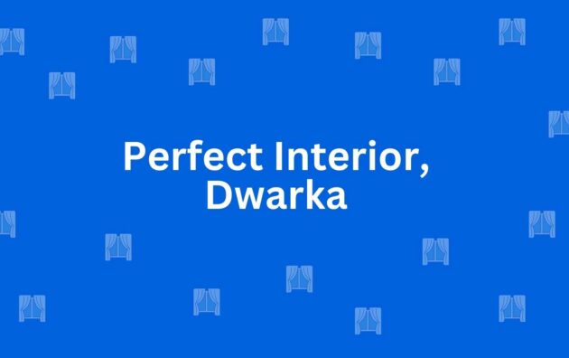 Perfect Interior, Dwarka - Best Home Interior Services in Dwarka, Delhi - Best Interior Designers in Delhi
