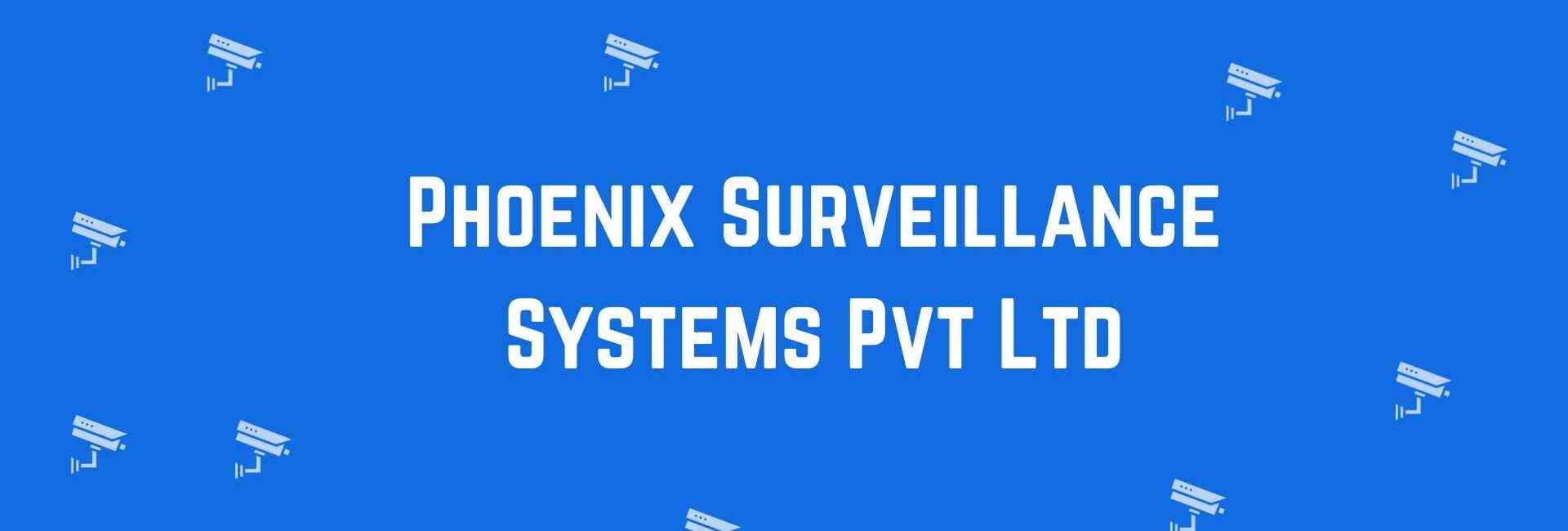 Phoenix Surveillance Systems Pvt Ltd - Best CCTV dealer in Paschim Vihar Delhi - Security Cameras in Delhi