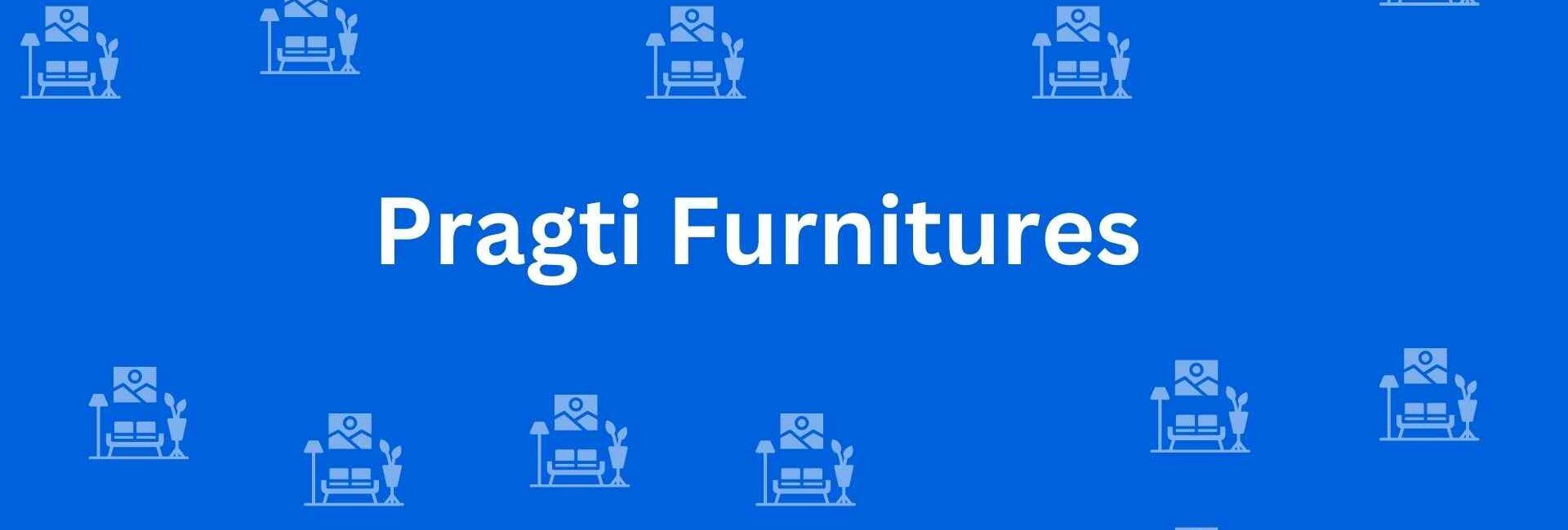 Pragti Furnitures - Best Furniture Service Dealer in Pitampura, Delhi - Furniture Distributors in Delhi