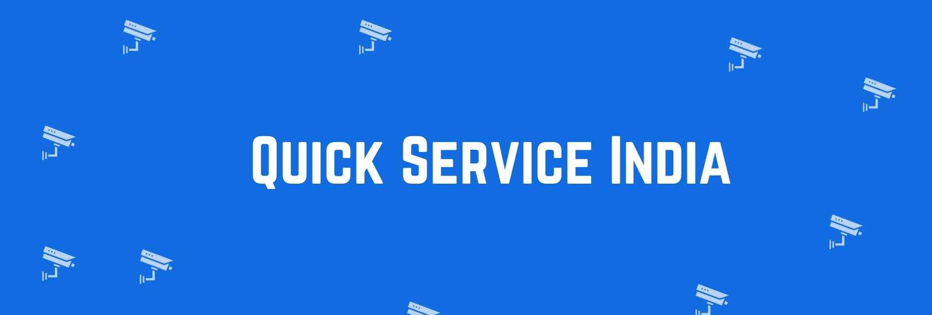 Quick Service India - Best CCTV dealer in Paschim Vihar Delhi - Security Cameras in Delhi