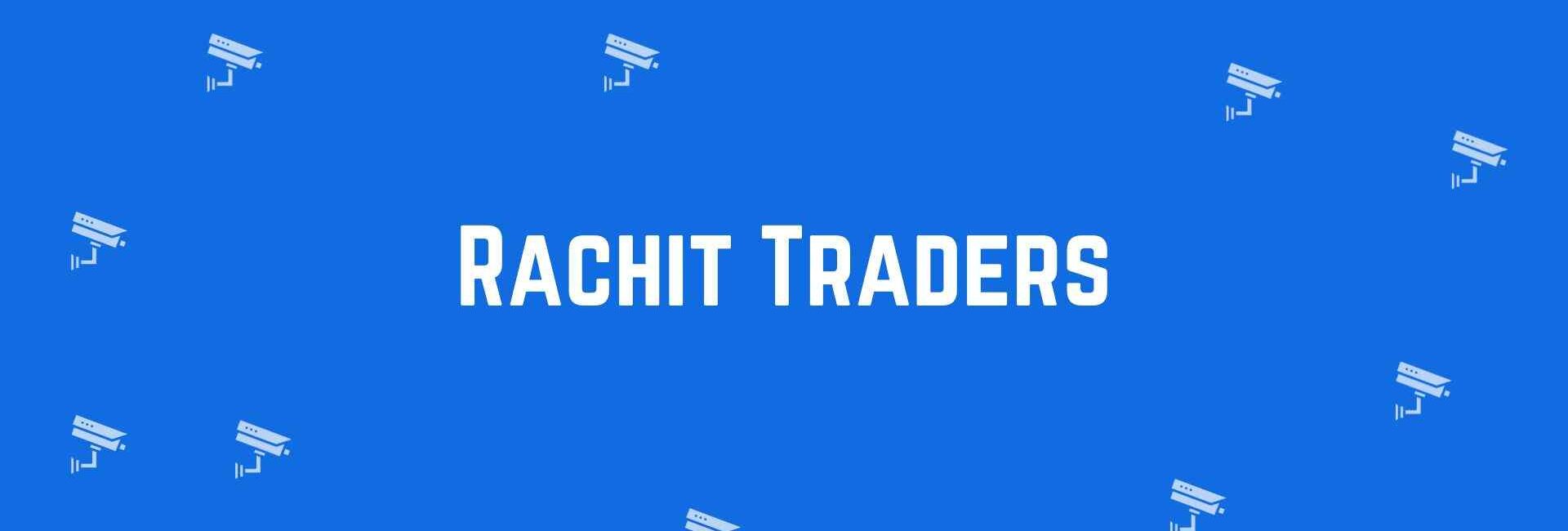 Rachit Traders - Security System Dealer in Chandni Chowk, Delhi - CCTV Dealer in Delhi