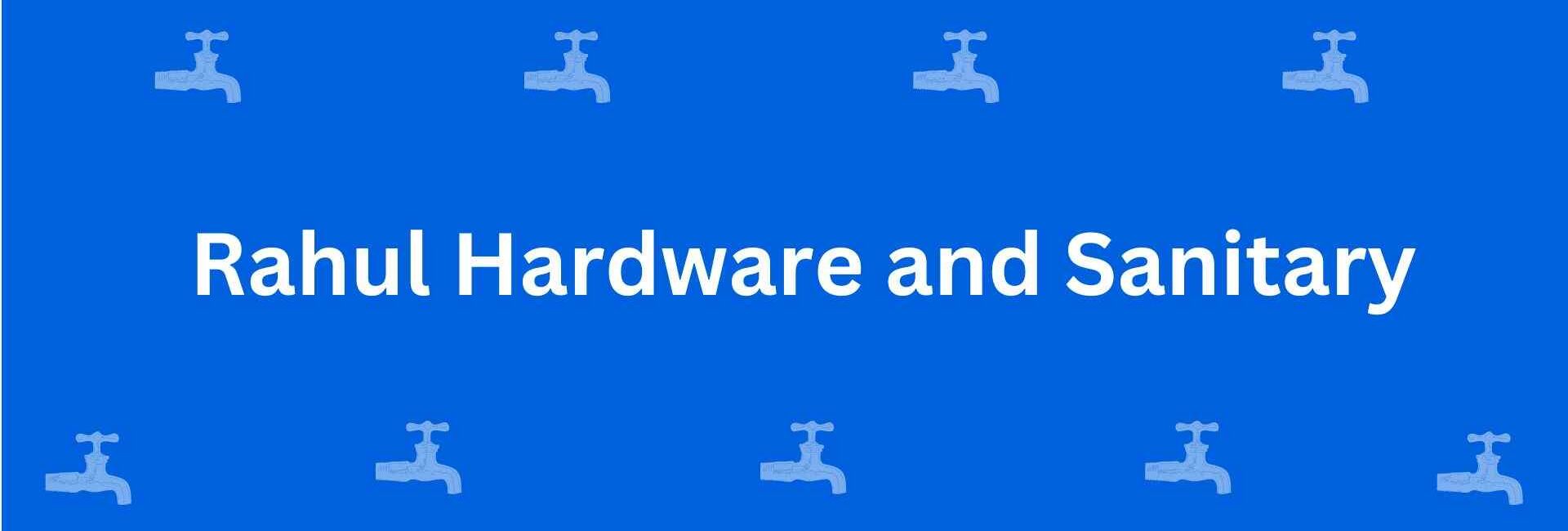 Rahul Hardware and Sanitary - Best Sanitary Services in Sant Nagar, Delhi - Sanitary Product Dealer in Delhi