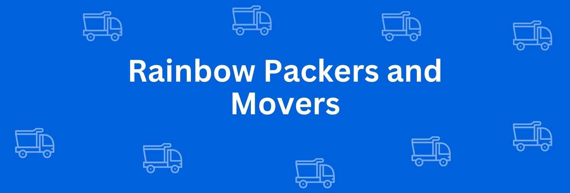 Rainbow Packers and Movers - Packers and Movers in Dwarka, Delhi - Service of Packers and Movers in Delhi