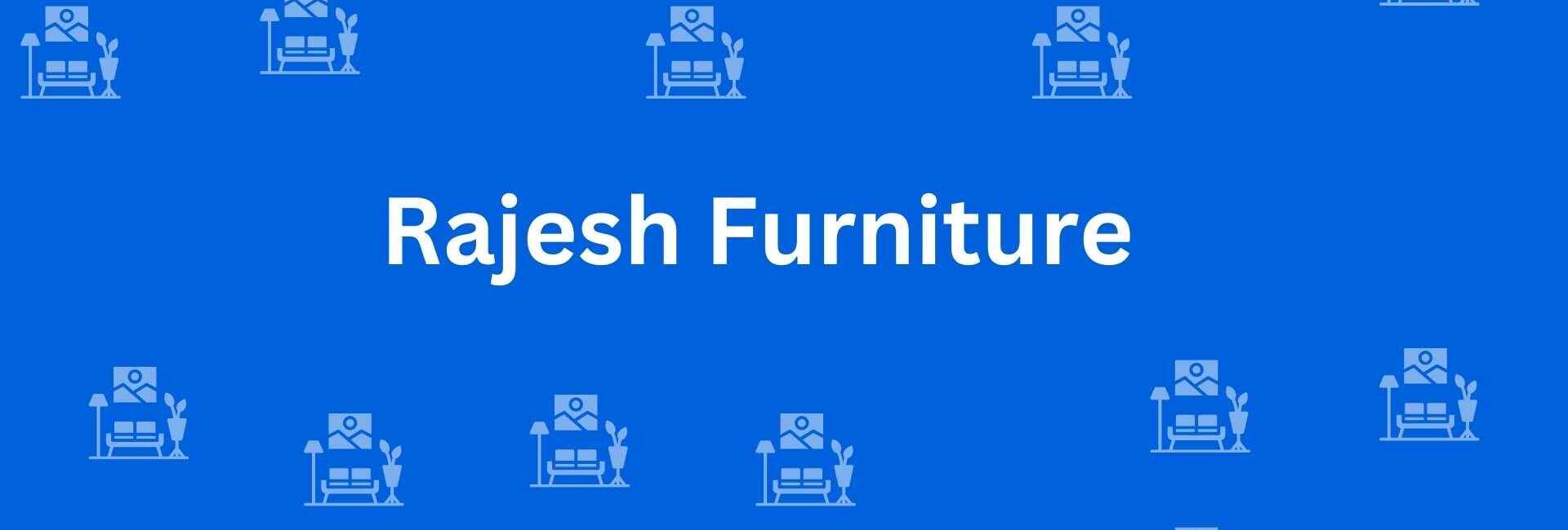 Rajesh Furniture - Best Furniture Service Dealer in Pitampura, Delhi - Furniture Distributors in Delhi