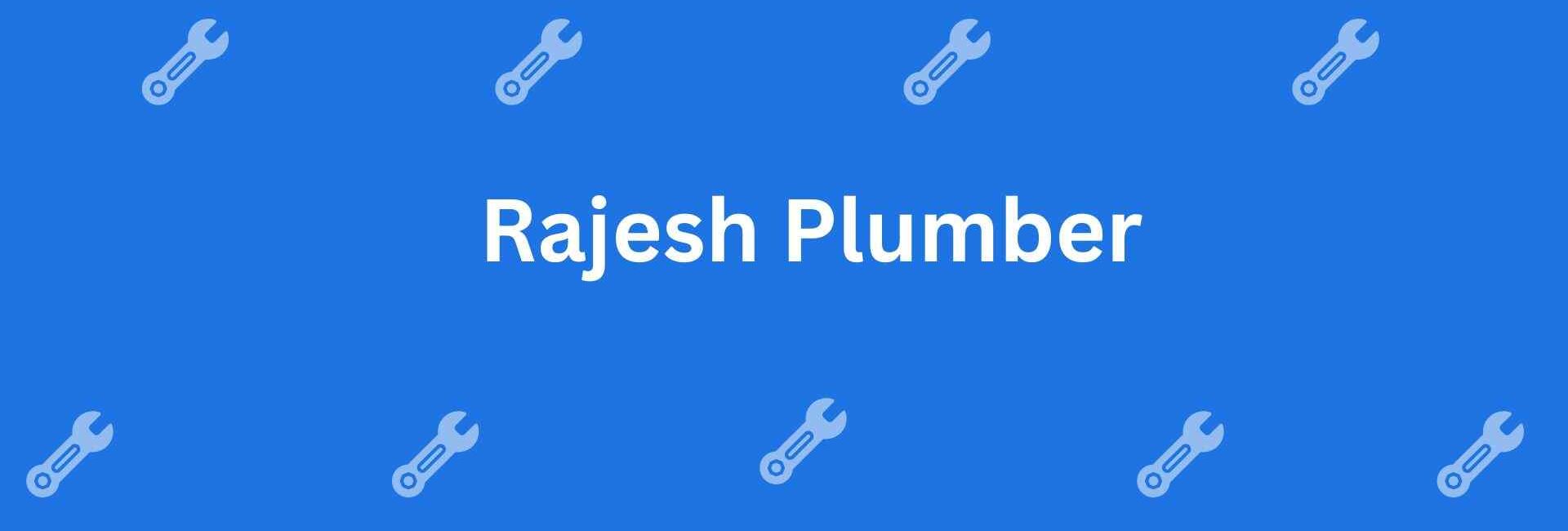 Rajesh Plumber - Plumbing Help in Rohini Delhi - Emergency Plumbing Services in Delhi