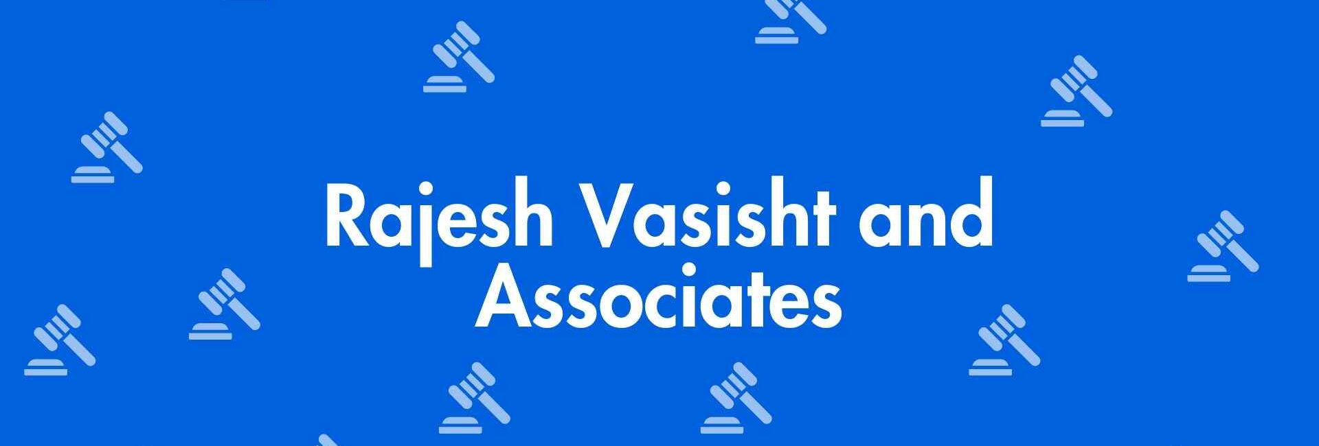 Rajesh Vasisht and Associates - Real Estate Legal Service in Pitampura, Delhi - Legal Service Provider in Delhi