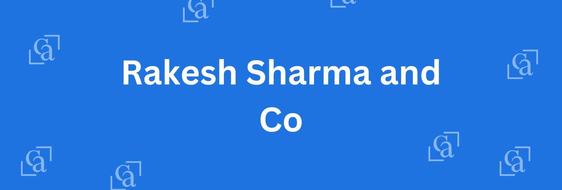 Rakesh Sharma and Co - Chartered Accountants in Malviya Nagar, Delhi - Experienced Chartered Accountants in Delhi