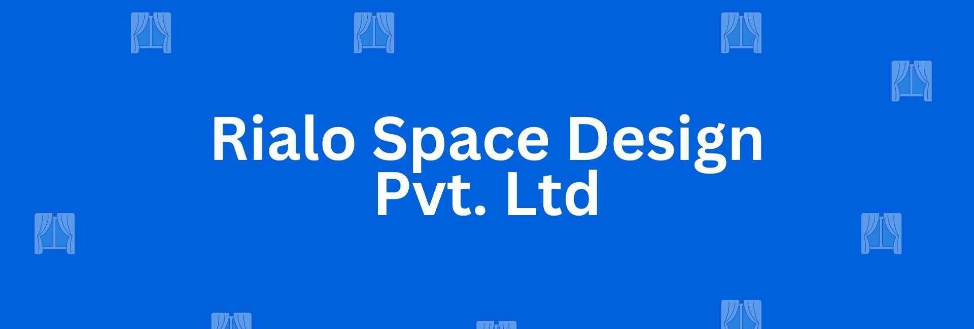Rialo Space Design Pvt. Ltd - Best Home Interior Services in Malviya Nagar, Delhi - Best Interior Designers in Delhi