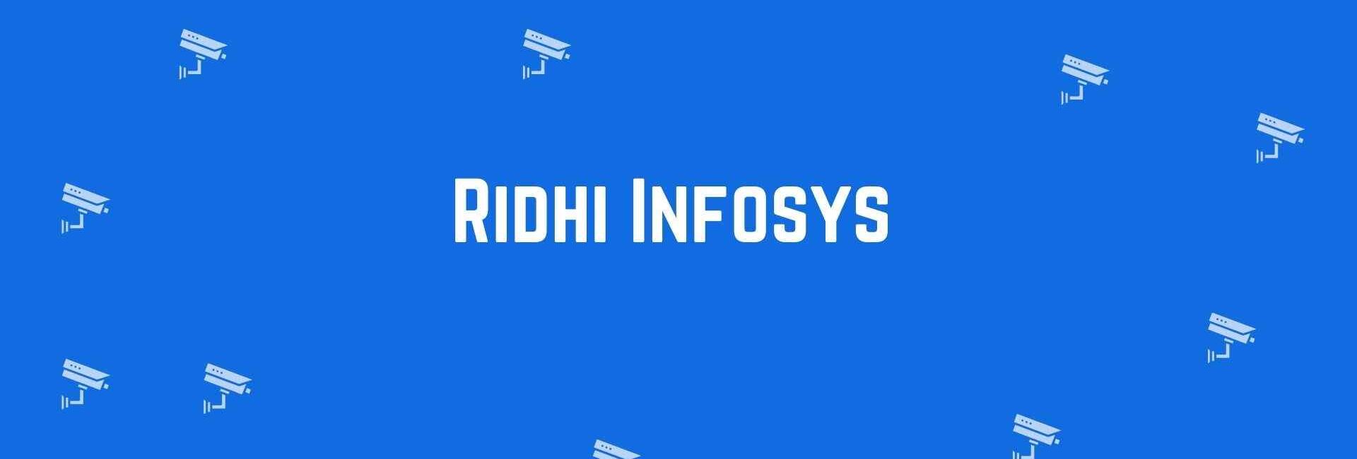 Ridhi Infosys - CCTV dealer in Rohini Delhi - Security Cameras in Delhi