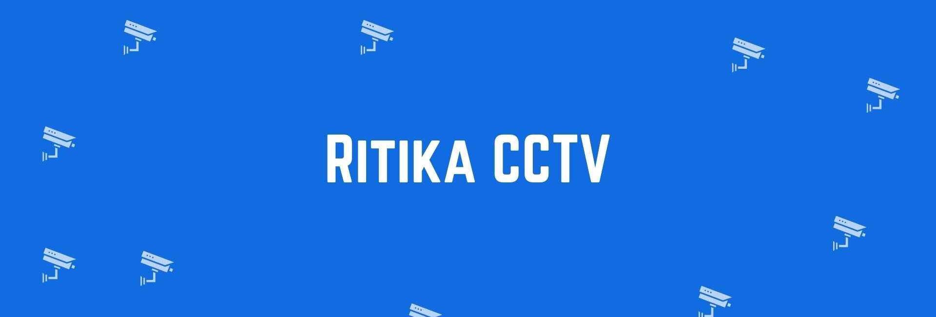 Ritika CCTV - Security system dealer in Uttam Nagar, Delhi - CCTV dealer in Delhi