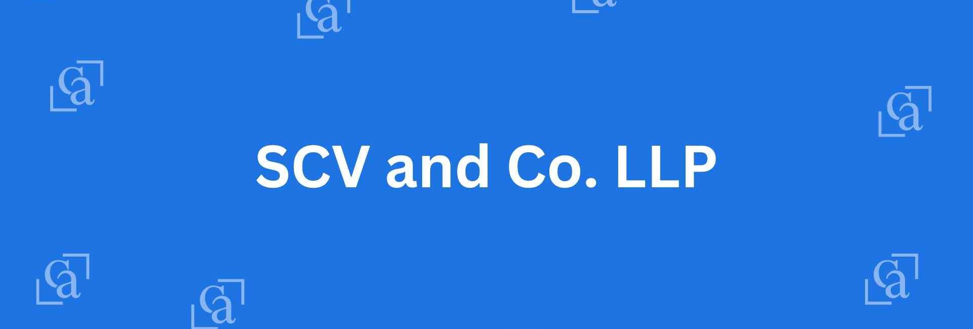 SCV and Co. LLP - Chartered Accountants in Malviya Nagar, Delhi - Experienced Chartered Accountants in Delhi