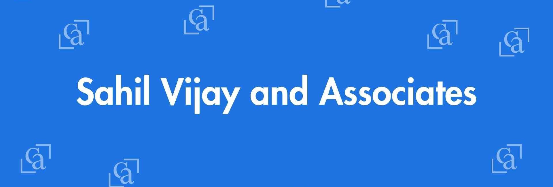 Sahil Vijay and Associates - Chartered Accountants in Krishna Nagar, Delhi - Experienced Chartered Accountants Delhi