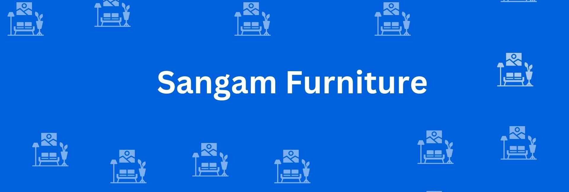 Sangam Furniture Kirti Nagar - Furniture Stores in Kirti Nagar Delhi - Furniture Services Supplier in Delhi