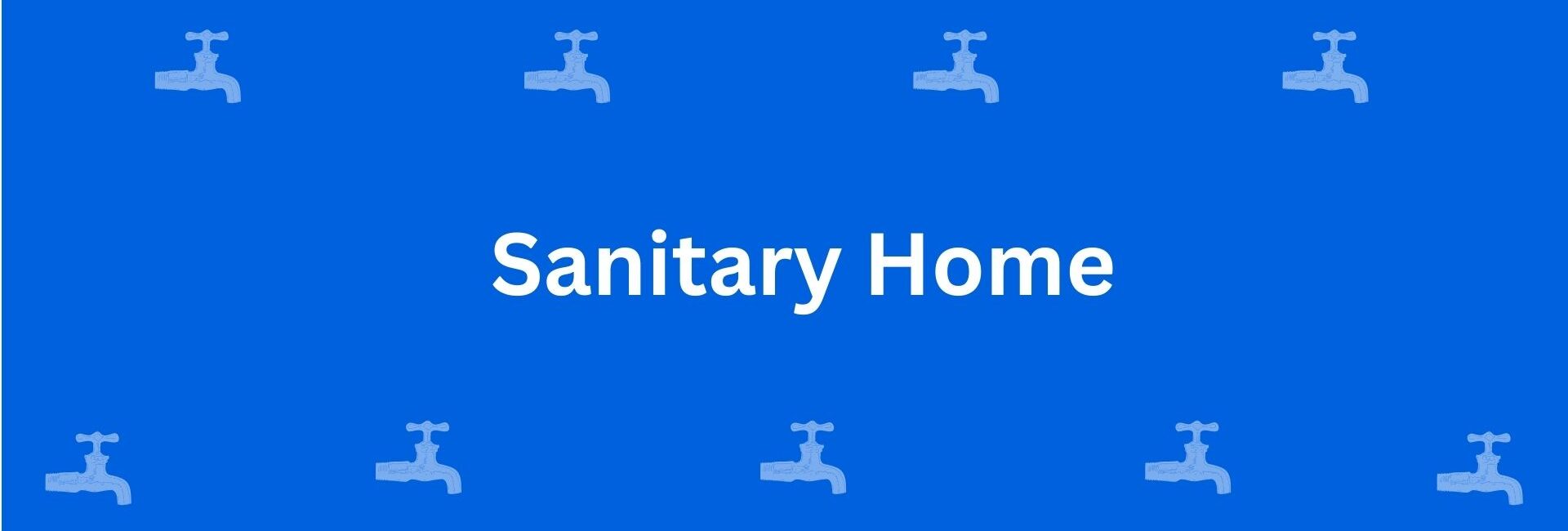 Sanitary Home - Best Sanitary Services in Uttam Nagar, Delhi - Sanitary Product Dealer in Delhi