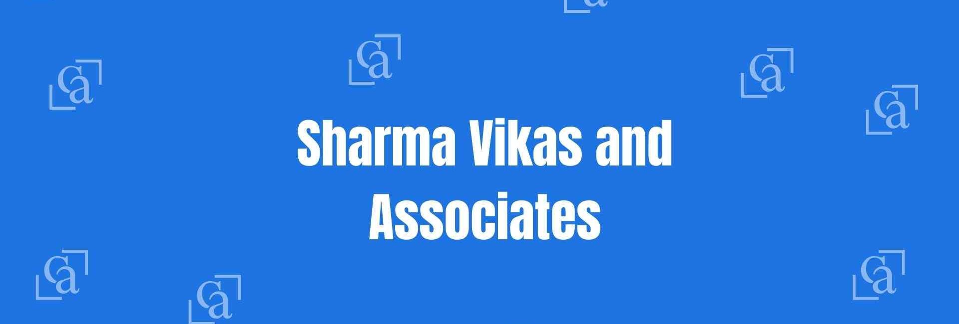 Sharma Vikas and Associates - Best Chartered Accountants in Paschim Vihar Delhi - Financial Experts in Delhi