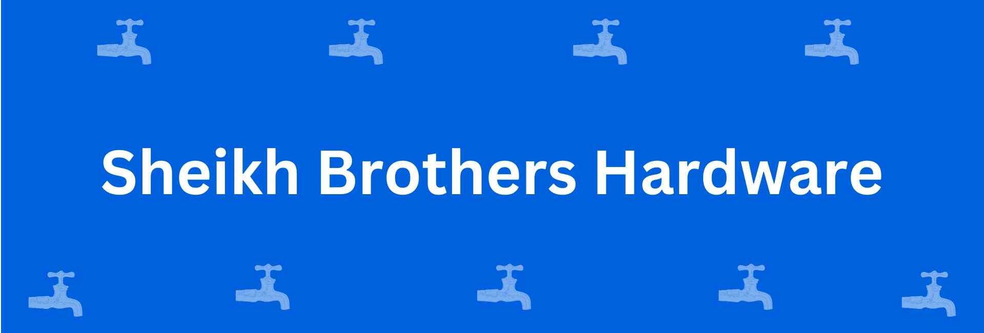 Sheikh Brothers Hardware - Best Sanitary Services in Malviya Nagar, Delhi - Sanitary Product Dealer in Delhi