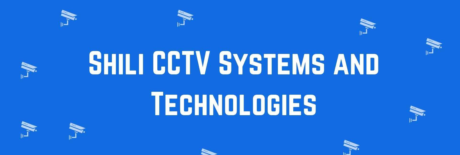 Shili CCTV Systems and Technologies - Best CCTV dealer in Nehru Place Delhi - Best CCTV Cameras in Delhi