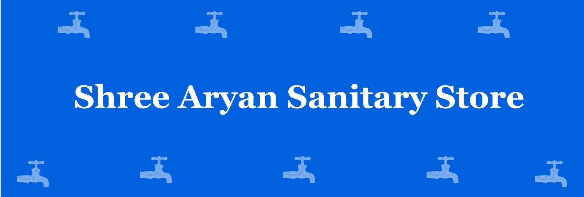 Shree Aryan Sanitary Store - Best Sanitary Services in Pitampura, Delhi - Sanitary Product Dealer in Delhi