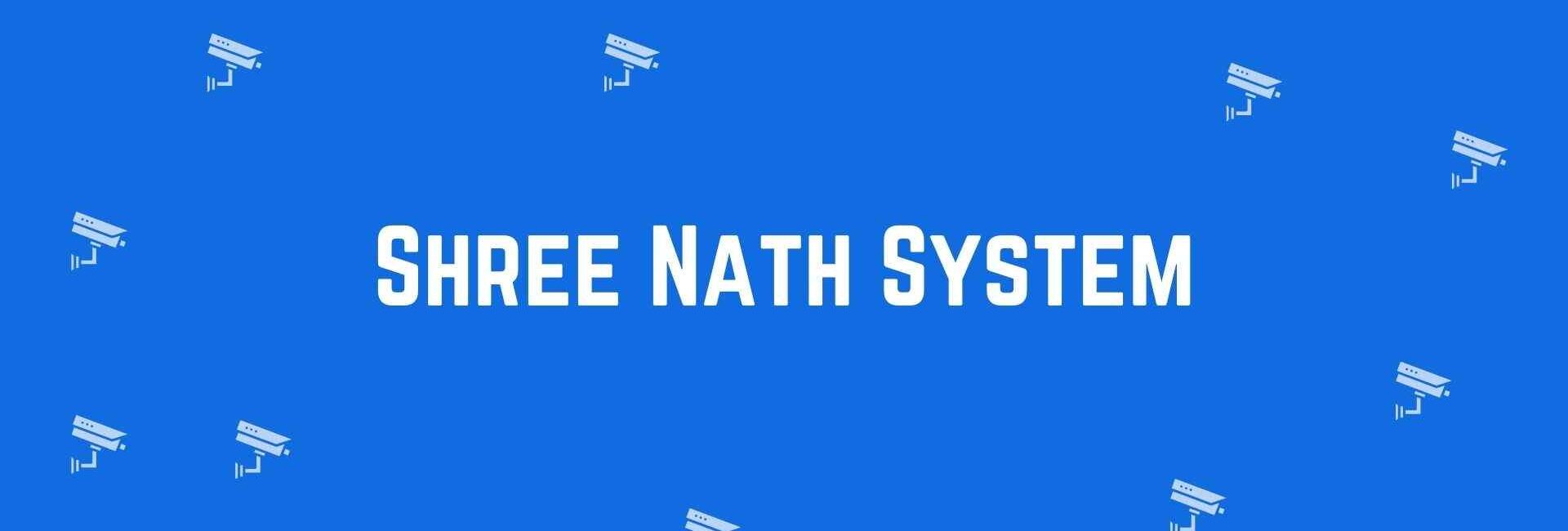 Shree Nath System - Security system dealer in Uttam Nagar, Delhi - CCTV dealer in Delhi