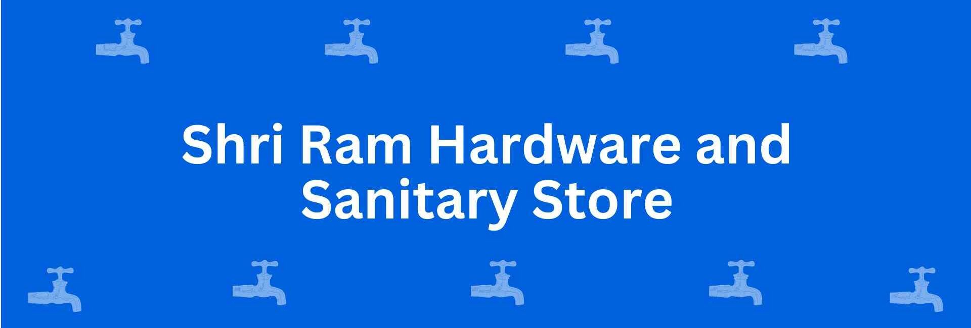 Shri Ram Hardware and Sanitary Store - Best Sanitary Services in Dwarka, Delhi - Sanitary Product Dealer in Delhi