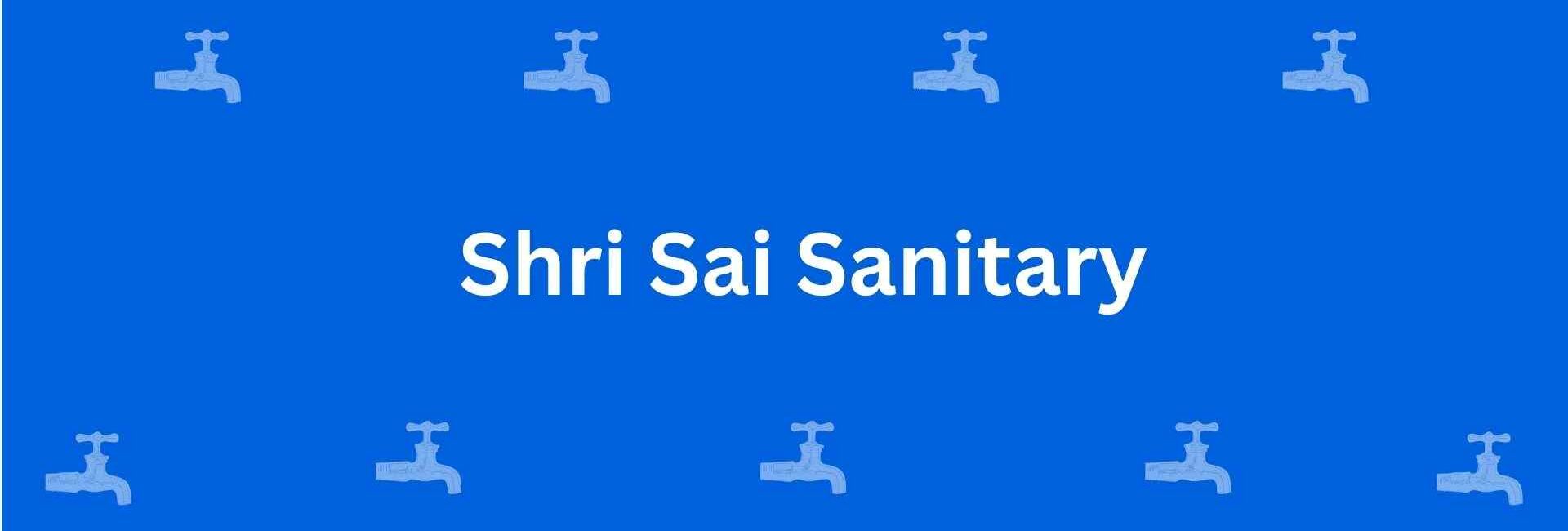 Shri Sai Sanitary - Best Sanitary Services in Shahdara, Delhi - Sanitary Product Dealer in Delhi