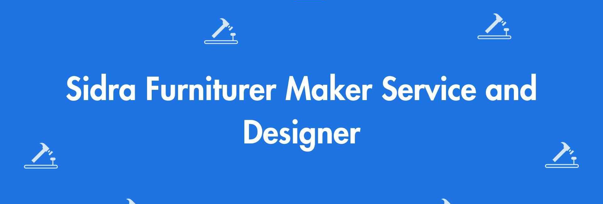 Sidra Furniturer Maker Service and Designer - Carpenter Service in Shahdara, Delhi - Carpenters in Delhi