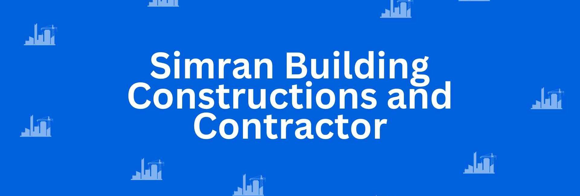 Simran Building Constructions and Contractor - Construction Services in Malviya Nagar, Delhi - Best Construction Contractors in Delhi
