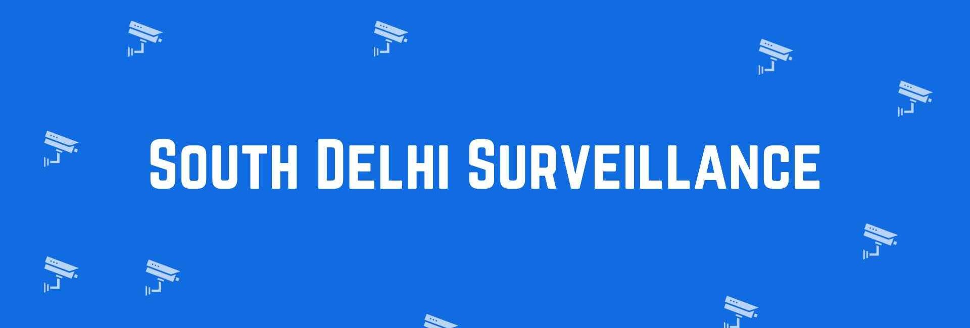 South Delhi Surveillance - Security System Dealer in Malviya Nagar, Delhi - CCTV Dealer in Delhi