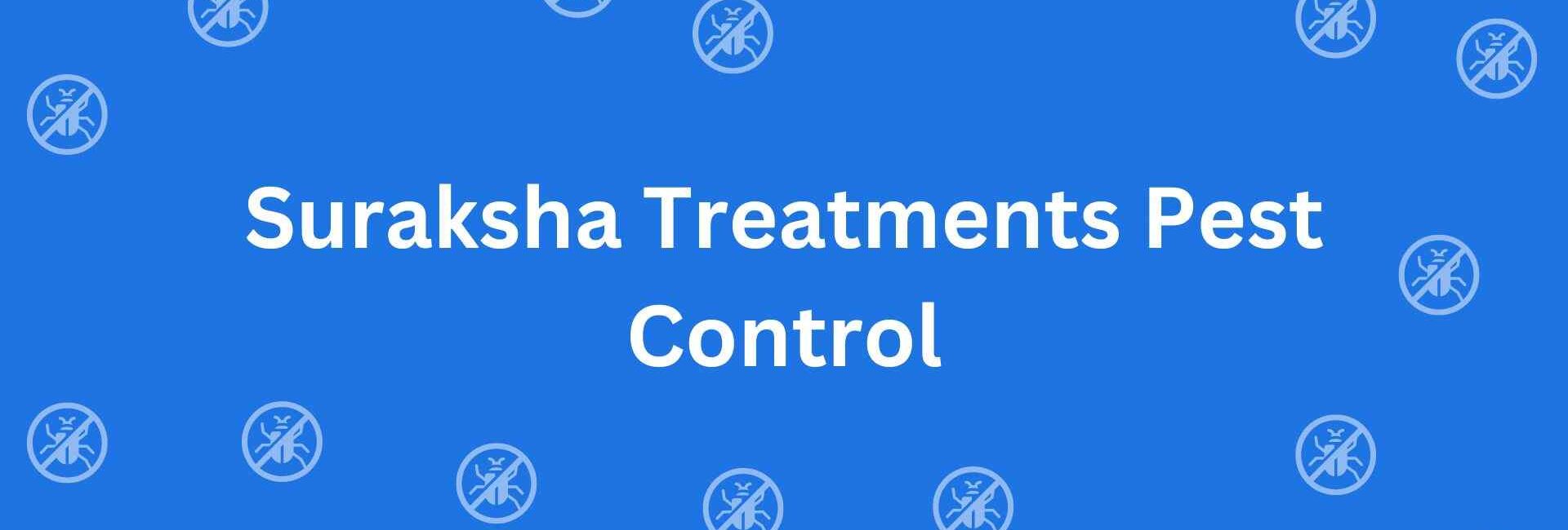 Suraksha Treatments Pest Control - Pest Control Services in Shahdara, Delhi - Pest Control Experts in Delhi