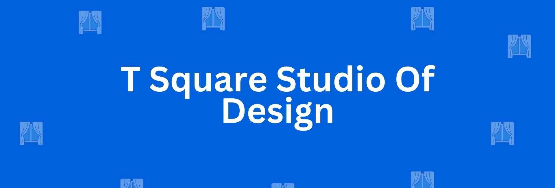 T Square Studio Of Design - Best Home Interior Services in Malviya Nagar, Delhi - Best Interior Designers in Delhi
