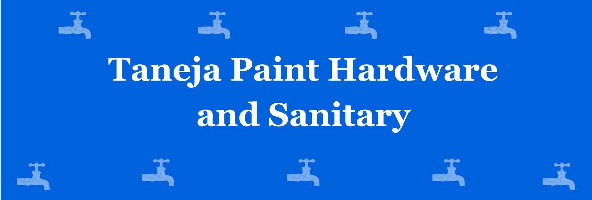 Taneja Paint Hardware and Sanitary - Best Sanitary Services in Paschim Vihar Delhi - Sanitary Product Dealer in Delhi