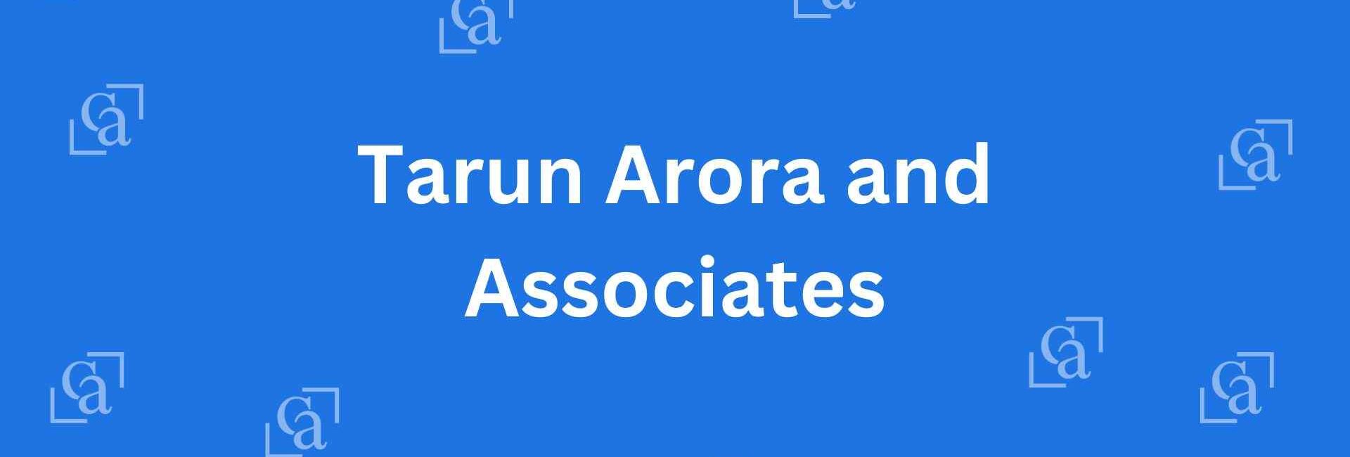 Tarun Arora and Associates - Chartered Accountants in Chandni Chowk, Delhi - Experienced Chartered Accountants in Delhi
