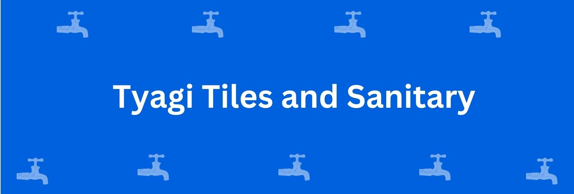 Tyagi Tiles and Sanitary - Best Sanitary Services in Krishna Nagar, Delhi - Sanitary Product Dealer in Delhi