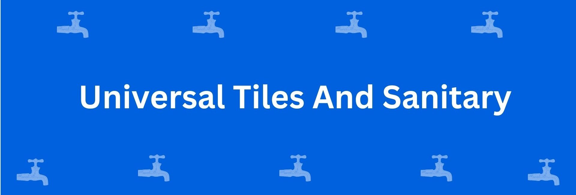 Universal Tiles And Sanitary - Best Sanitary Services in Uttam Nagar, Delhi - Sanitary Product Dealer in Delhi