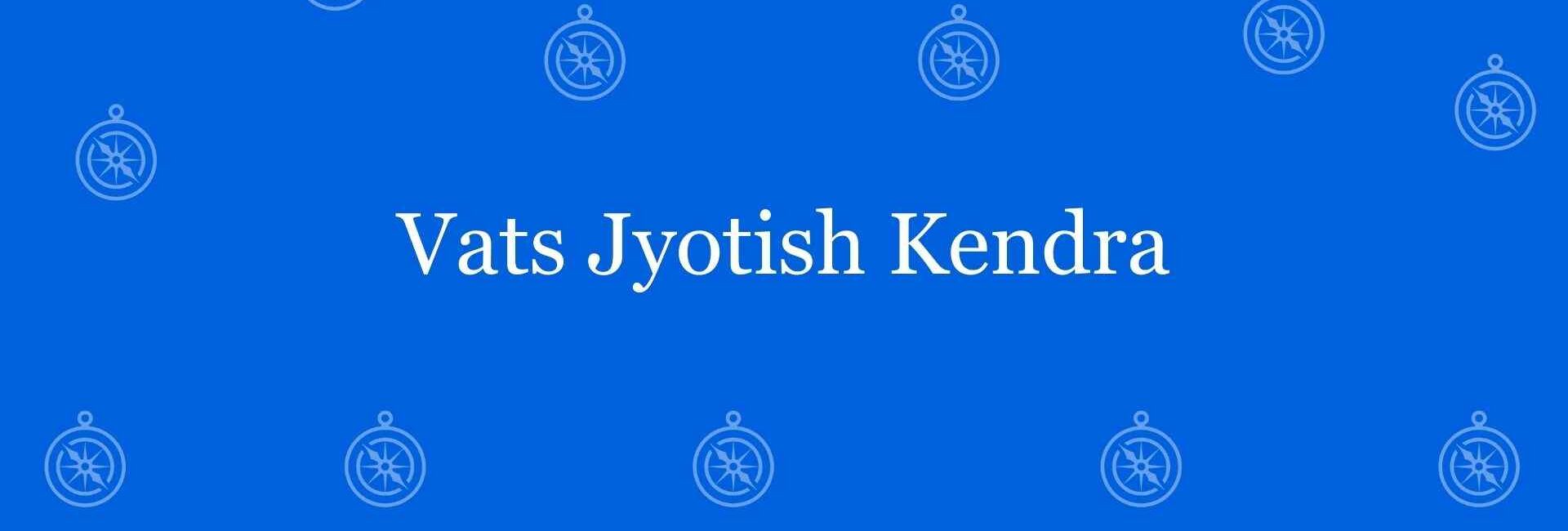 Vats Jyotish Kendra - Best vastu Expert in Dwarka, Delhi - Vastu Shastra Experts in Delhi