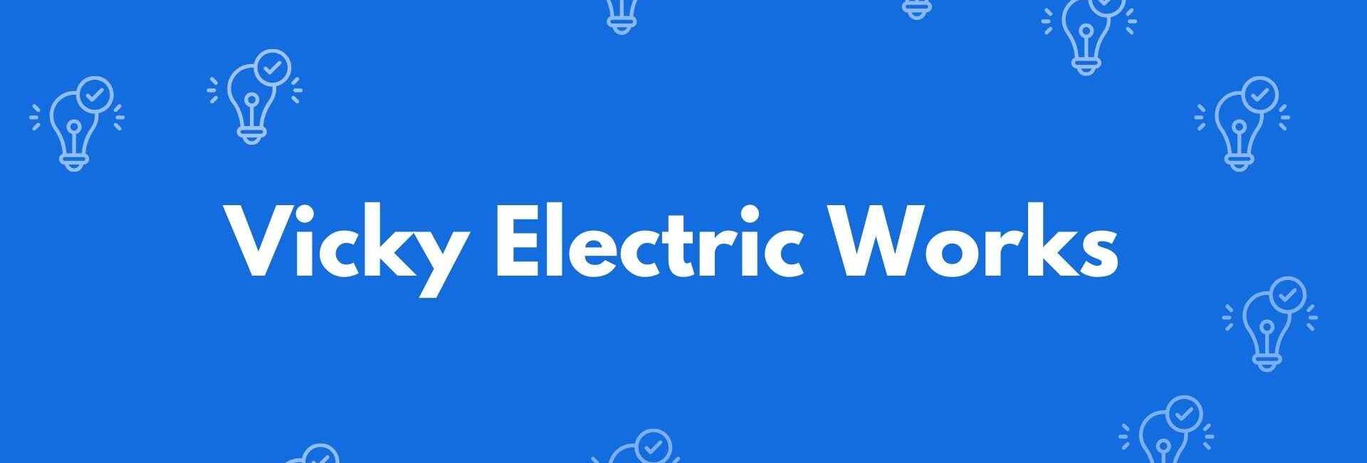Vicky Electric Works - Electrician Service in Sant Nagar, Delhi - Electricians in Delhi