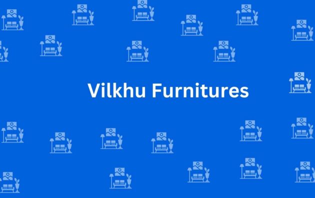 Vilkhu Furnitures - Home and Office Furniture in Kirti Nagar Delhi - Furniture Options in Delhi