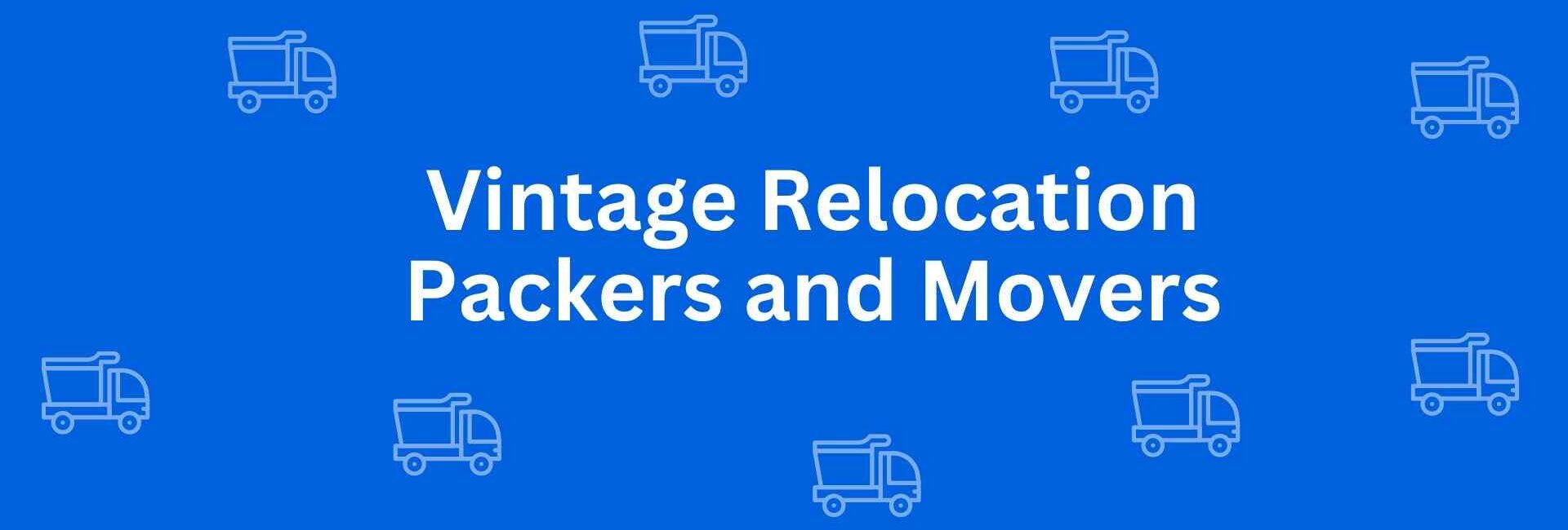 Vintage Relocation Packers and Movers - Packers and Movers in Rohini Delhi - Service of Packers and Movers in Delhi