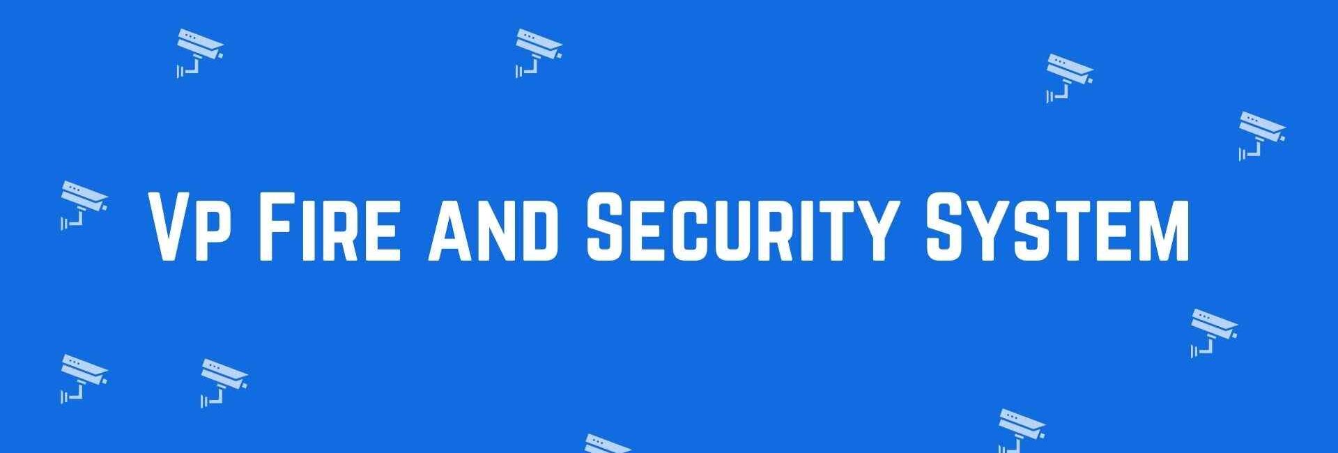 Vp Fire and Security System - Security system dealer in Uttam Nagar, Delhi - CCTV dealer in Delhi