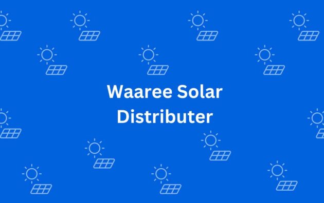 Waaree Solar Distributer - Good Solar Products in Rohini Delhi - Solar Machine Provider in Delhi