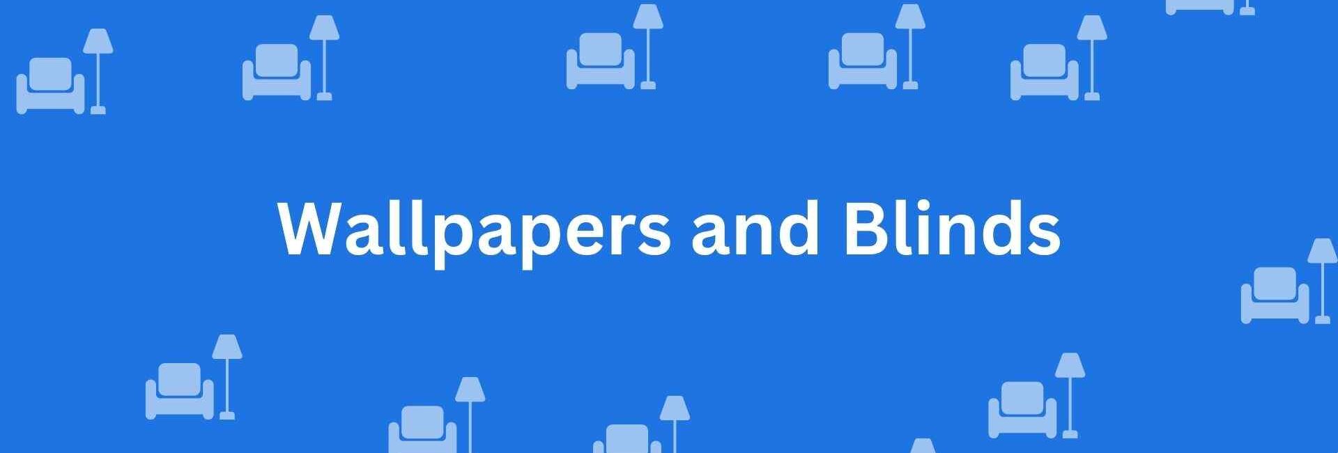 Wallpapers and Blinds - Home Decor Services in Lajpat Nagar Delhi - Home Decor in Delhi