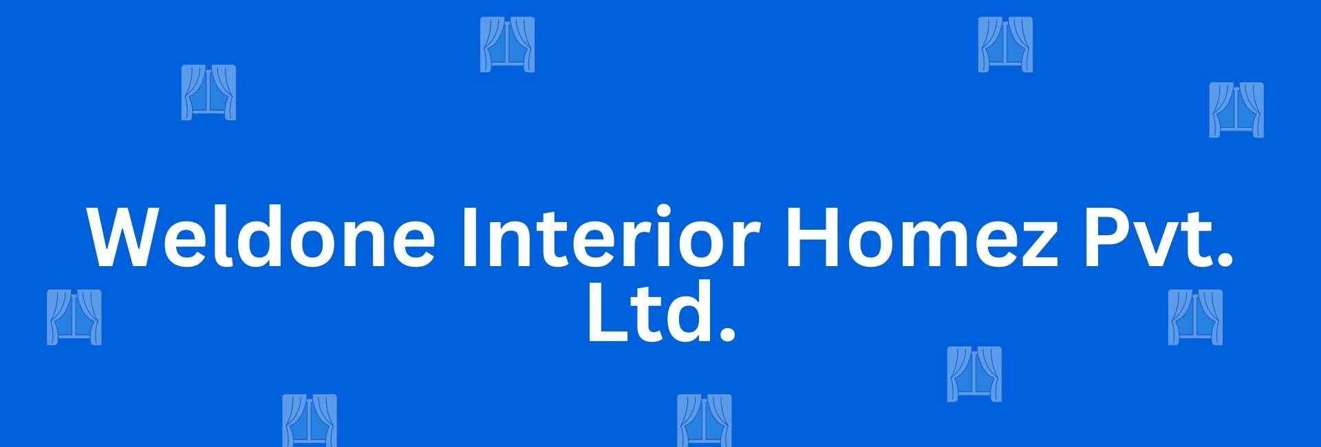 Weldone Interior Homez Pvt. Ltd. - Best Home Interior Services in Dwarka, Delhi - Best Interior Designers in Delhi